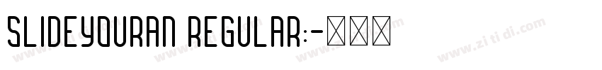 slideyouran Regular:字体转换
